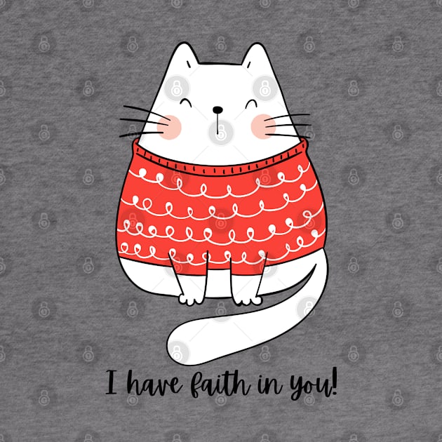 CUTE KITTY CAT/ Inspirational Quote by Rightshirt